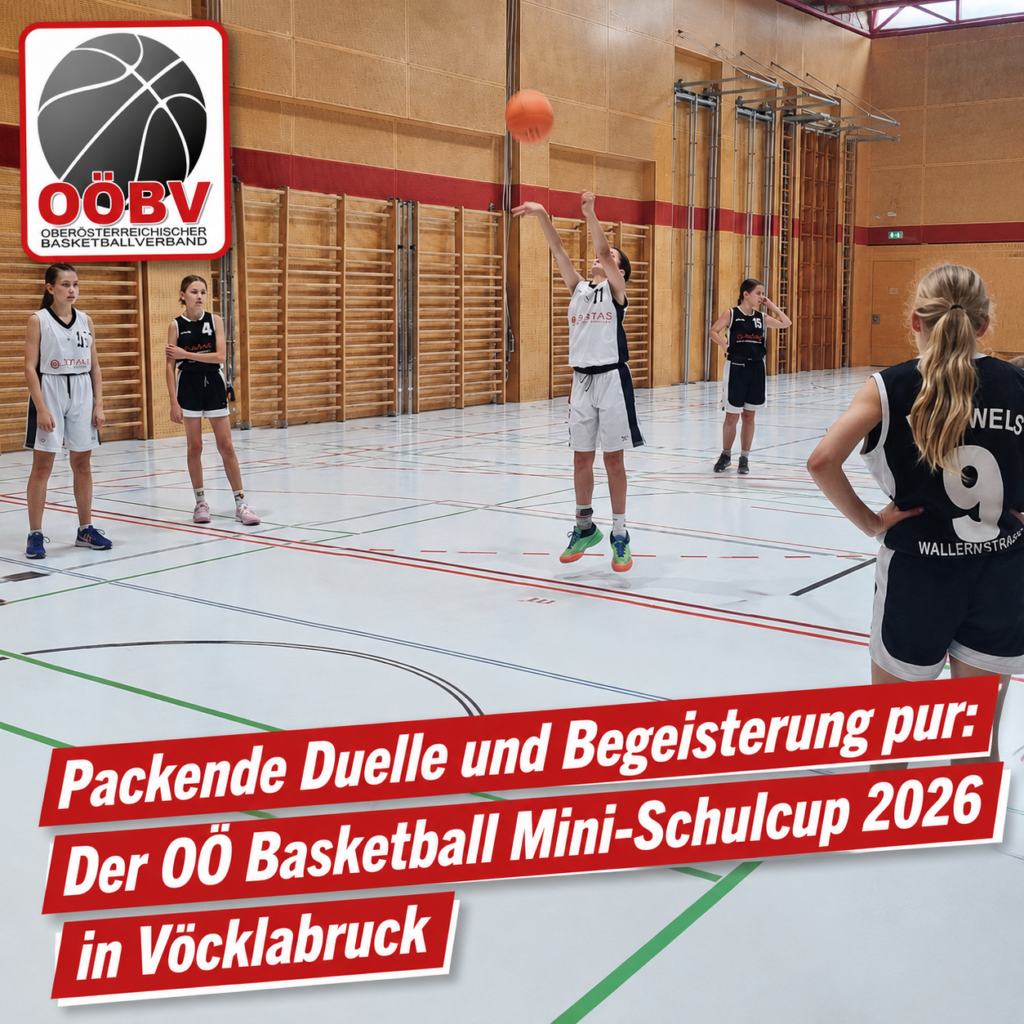 Packende Duelle und Begeisterung pur: Der OÖ Basketball Mini-Schulcup 2026 in Vöcklabruck