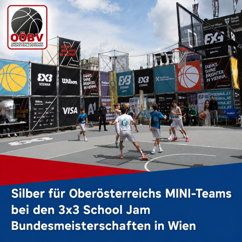 Silber für Oberösterreichs MINI-Teams bei den 3x3 School Jam Bundesmeisterschaften in Wien