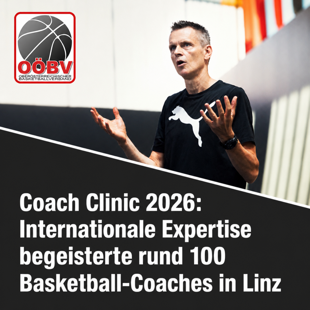 Coach Clinic 2026: Internationale Expertise begeisterte rund 100 Basketball-Coaches in Linz