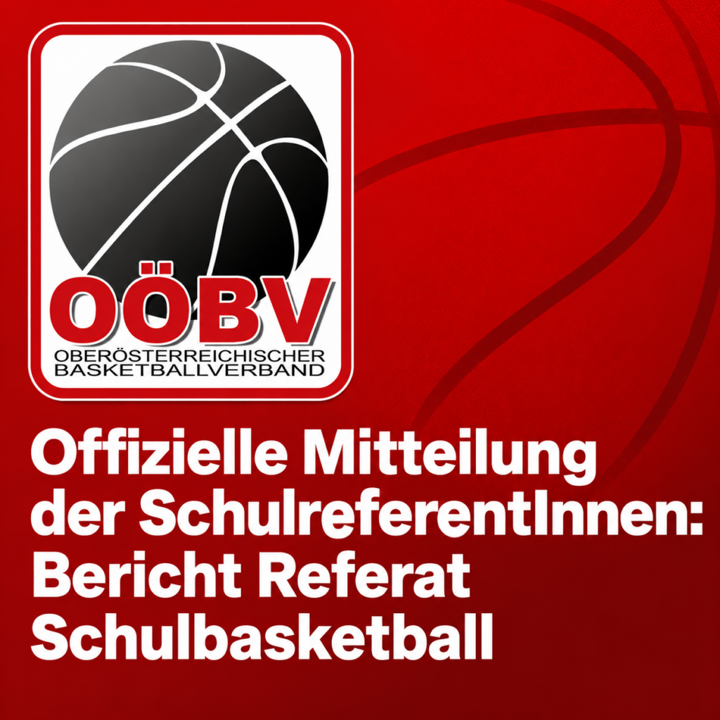 Offizielle Mitteilung der SchulreferentInnen: Bericht Referat Schulbasketball